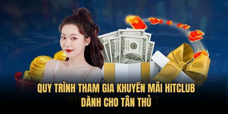 Quy trình tham gia khuyến mãi HitClub dành cho tân thủ