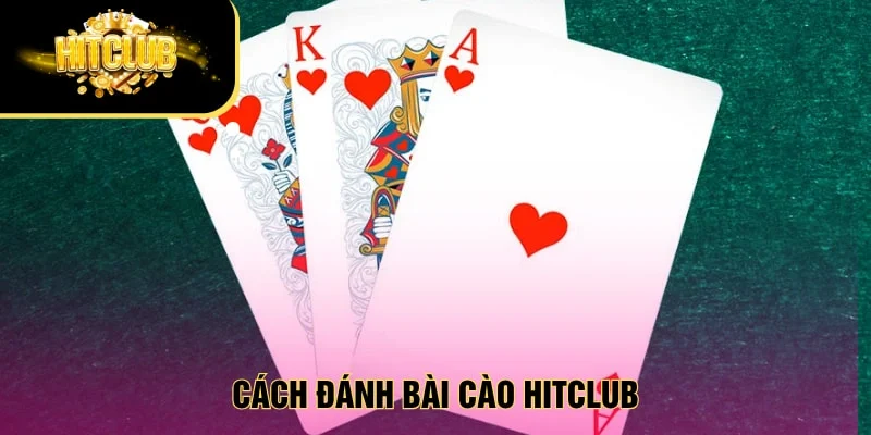 Cách đánh bài cào tại nền tảng Hitclub