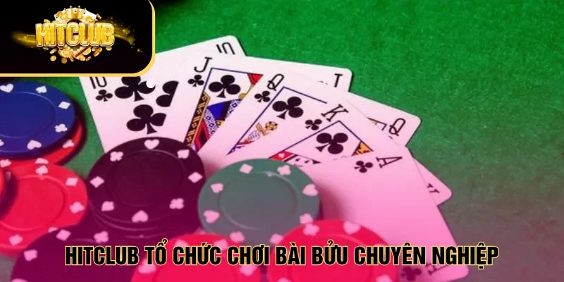 Hitclub tổ chức chơi bài bửu cực chuyên nghiệp