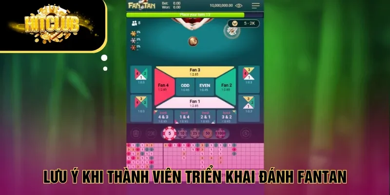 Lưu ý khi thành viên triển khai đánh Fantan
